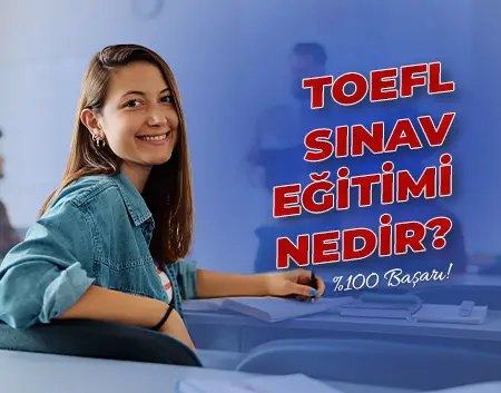 TOEFL Sınav Eğitimi Nedir? | Sultangazi Amerikan Kültür